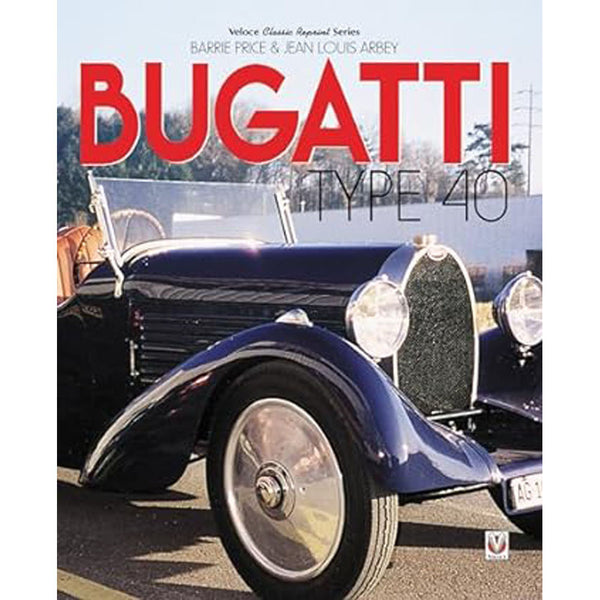 Bugatti Type 40 Book by Barrie Price and Jean-Louis Arbey